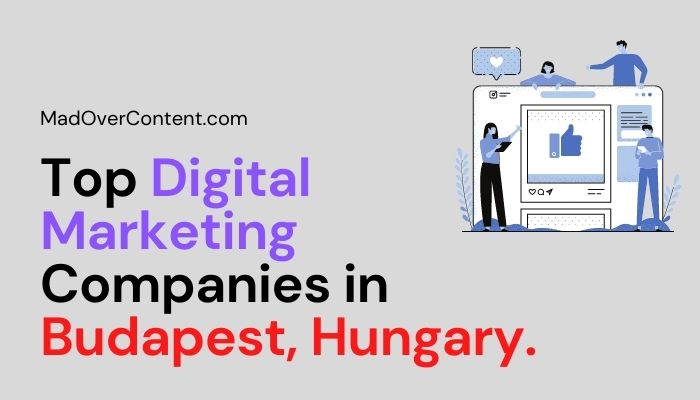 Top 7 Digital Marketing Agencies in Budapest, Hungary