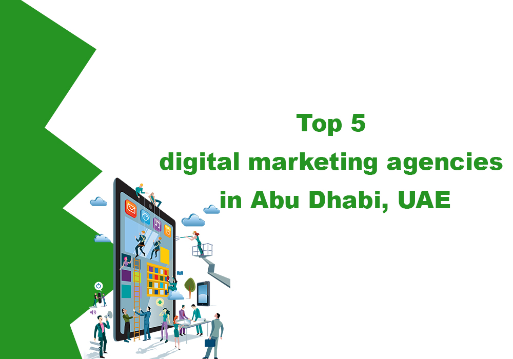 Top 5 digital marketing agencies in Abu Dhabi, UAE