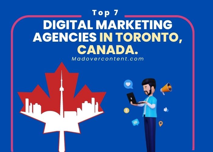 Top 7 digital marketing agencies in Toronto, Canada