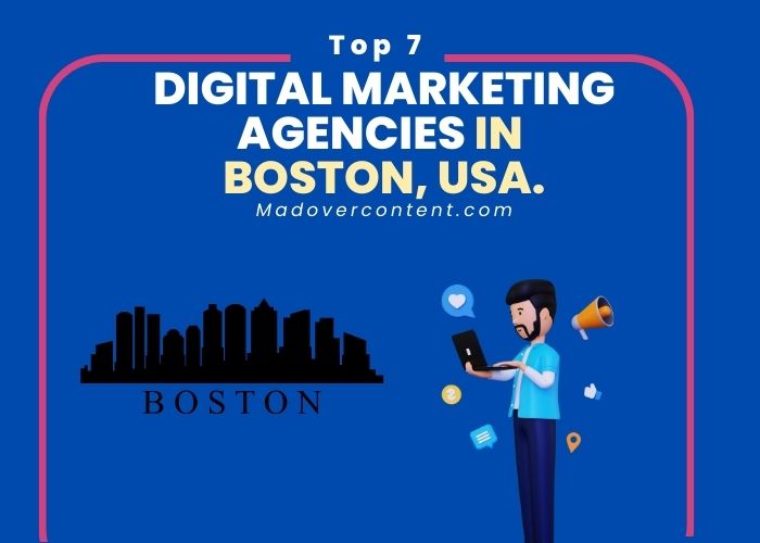 Top 7 digital marketing agencies in Boston, USA