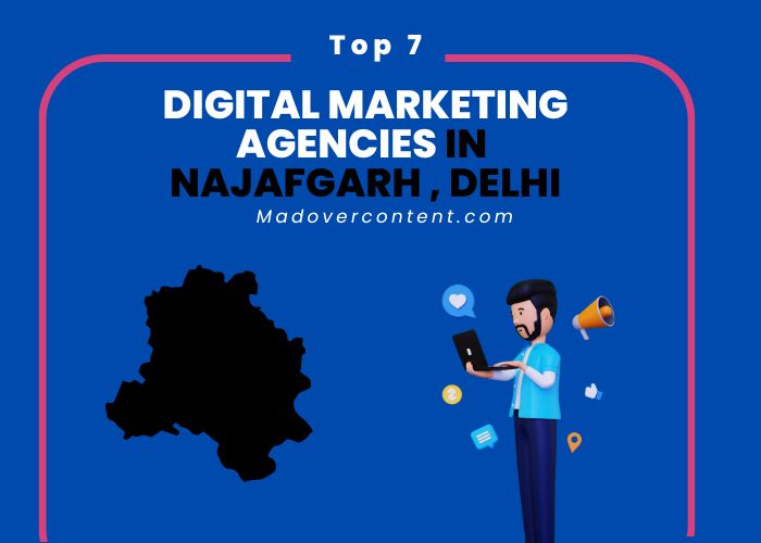 Top 7 Digital Marketing Agencies in Najafgarh Delhi